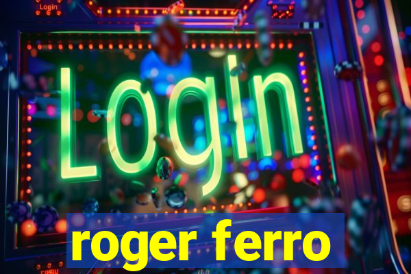 roger ferro